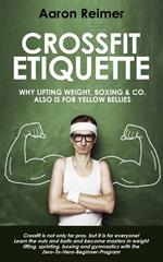 Crossfit-Etiquette: Why Lifting Weight, Boxing & Co. Also is for Yellow Bellies