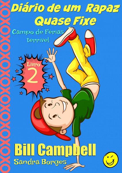 Diário de um Rapaz Quase Fixe Livro 2 Campo de Férias terrível - Campbell Bill - ebook
