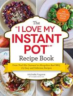 The I Love My Instant Pot® Recipe Book