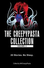 The Creepypasta Collection, Volume 2: 20 Stories. No Sleep.