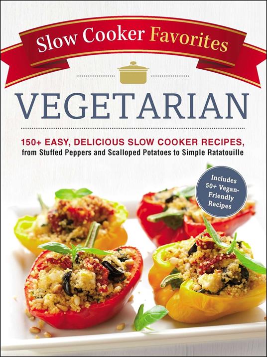 Slow Cooker Favorites Vegetarian