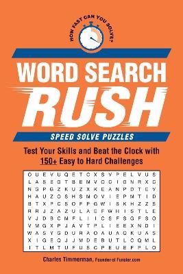 Word Search Rush: Test Your Skills and Beat the Clock with 150+ Easy to Hard Challenges - Charles Timmerman - cover