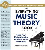 The Everything Music Theory Book, 3rd Edition