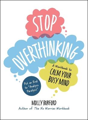 Stop Overthinking: A Workbook to Calm Your Busy Mind - Molly Burford - cover