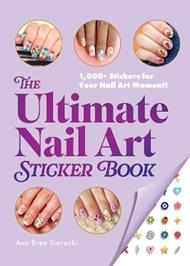The Ultimate Nail Art Sticker Book: 1,000+ Stickers for Your Nail Art Moment!
