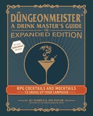Düngeonmeister: The Expanded Edition: RPG Cocktails and Mocktails to Shake Up Your Campaign