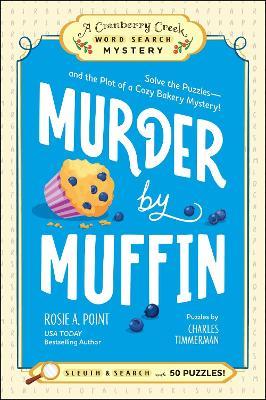 Murder by Muffin: Book 2: Solve the Puzzles—and the Plot of a Cozy Bakery Mystery! - Rosie A. Point - cover