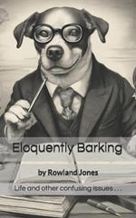 Eloquently Barking: Anecdotes, thoughts & observations.