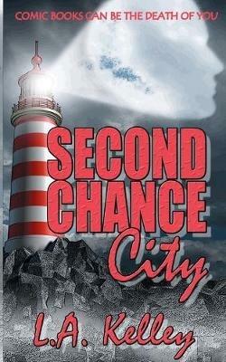 Second Chance City - L a Kelley - cover