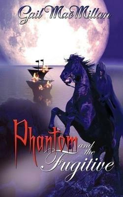 Phantom and the Fugitive - Gail MacMillan - cover