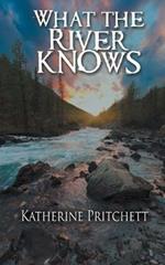 What the River Knows