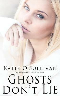 Ghosts Don't Lie - Katie O'Sullivan - cover