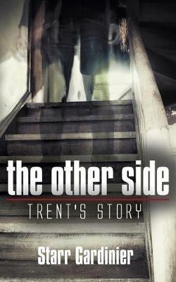The Other Side: Trent's Story - Starr Gardinier - cover