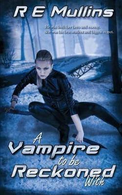 A Vampire To Be Reckoned With - R E Mullins - cover