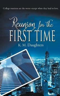 Reunion for the First Time - K M Daughters - cover