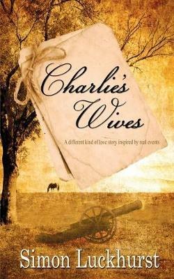 Charlie's Wives - Simon Luckhurst - cover