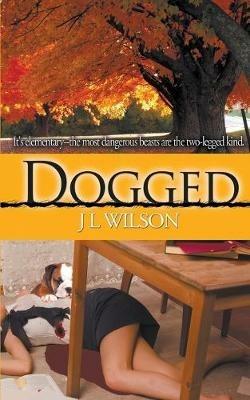 Dogged - J L Wilson - cover