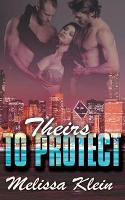 Theirs to Protect - Melissa Klein - cover