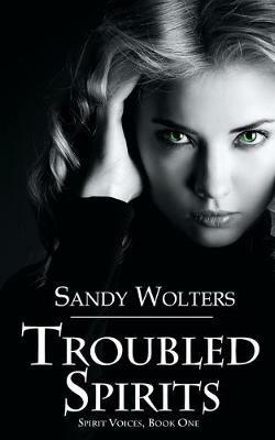 Troubled Spirits - Sandy Wolters - cover