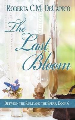 The Last Bloom - Roberta C M Decaprio - cover