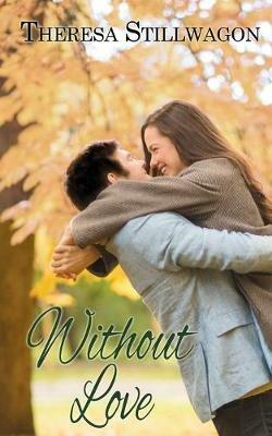 Without Love - Theresa Stillwagon - cover