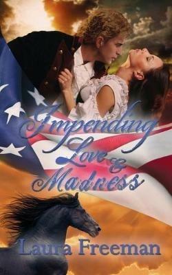 Impending Love and Madness - Laura Freeman - cover