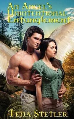 An Angel's Unintentional Entanglement - Tena Stetler - cover