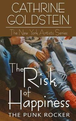 The Risk of Happiness: The Punk Rocker - Cathrine Goldstein - cover