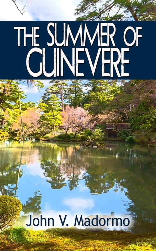 The Summer of Guinevere - John V. Madormo - ebook