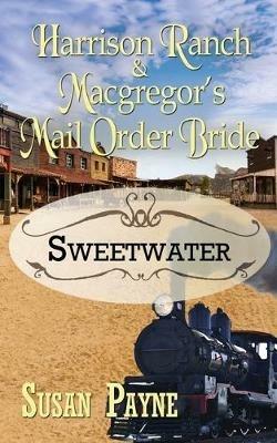 Harrison Ranch and Macgregor's Mail Order Bride - Susan Kay Payne - cover