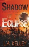 Shadow of the Eclipse - L a Kelley - cover