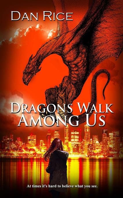 Dragons Walk Among Us - Dan Rice - ebook