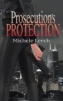 Prosecution's Protection - Michele Leech - cover