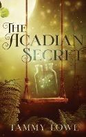 The Acadian Secret - Tammy Lowe - cover
