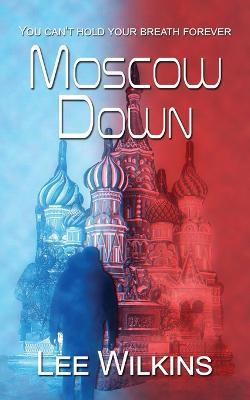 Moscow Down - Lee Wilkins - cover