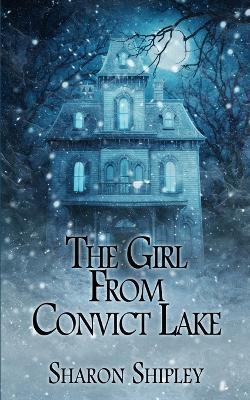 The Girl From Convict Lake - Sharon Shipley - cover