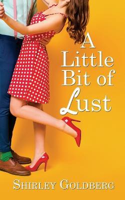 A Little Bit of Lust - Shirley Goldberg - cover