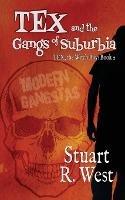 Tex and the Gangs of Suburbia - Stuart R West - cover