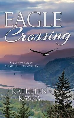 Eagle Crossing - Kathleen Kaska - cover