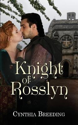 Knight of Rosslyn - Cynthia Breeding - cover