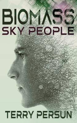 Biomass: Sky People - Terry Persun - cover