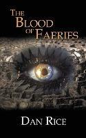 The Blood of Faeries - Dan Rice - cover