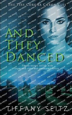 And They Danced - Tiffany Seitz - cover