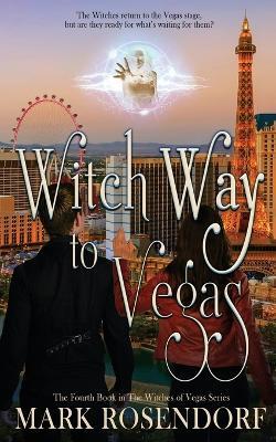 Witch Way to Vegas - Mark Rosendorf - cover