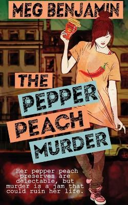 The Pepper Peach Murder - Meg Benjamin - cover