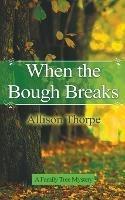 When the Bough Breaks - Allison Thorpe - cover