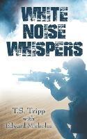 White Noise Whispers - T S Tripp - cover