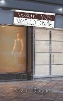Walk-ins Welcome - Sue C Dugan - cover