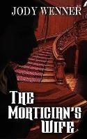 The Mortician's Wife - Jody Wenner - cover