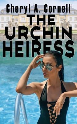 The Urchin Heiress - Cheryl A Cornell - cover